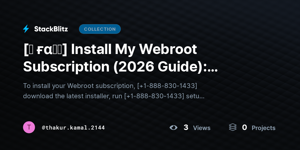 [♜ ғα𝐐𝐒] Install My Webroot Subscription (2026 Guide): Activate & Set Up in Minutes by thakur.kamal.2144