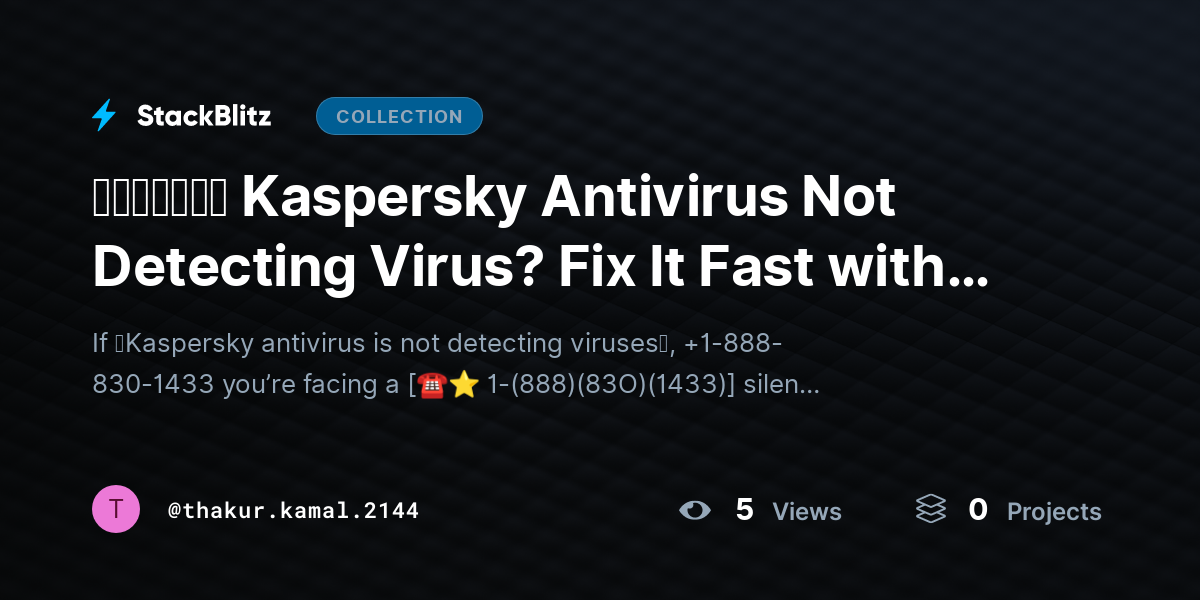 ᵘᵖᵈᵃᵗᵉᵈ Kaspersky Antivirus Not Detecting Virus? Fix It Fast with These Proven Solutions (2026 Guide) by thakur.kamal.2144