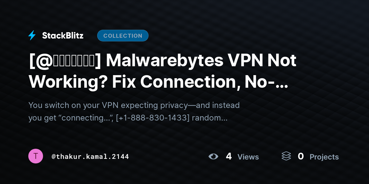 [@𝘶𝘱𝘥𝘢𝘵𝘦𝘥] Malwarebytes VPN Not Working? Fix Connection, No-Internet & Login Issues (2026 Guide) by thakur.kamal.2144