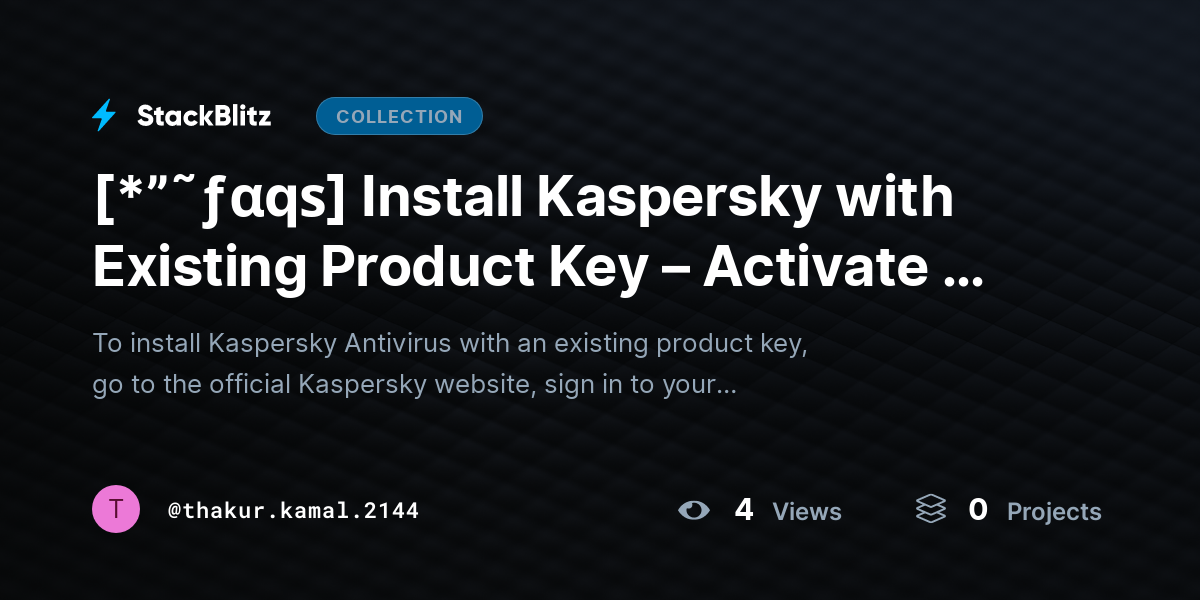 [*”˜ƒαqѕ] Install Kaspersky with Existing Product Key – Activate & Secure Your Device (2026 Guide) by thakur.kamal.2144