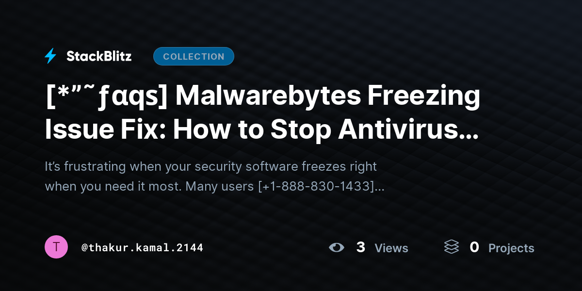 [*”˜ƒαqѕ] Malwarebytes Freezing Issue Fix: How to Stop Antivirus from Hanging or Not Responding by thakur.kamal.2144