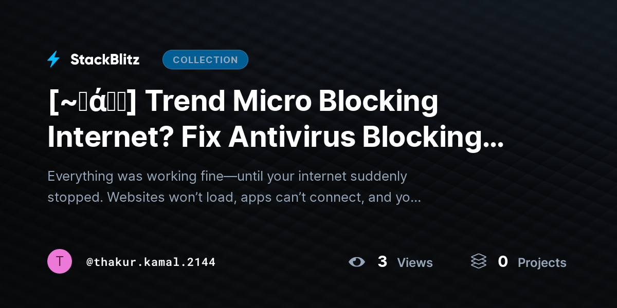 [~𝐅ά𝓠𝕤] Trend Micro Blocking Internet? Fix Antivirus Blocking Internet Access (Step-by-Step Guide) by thakur.kamal.2144
