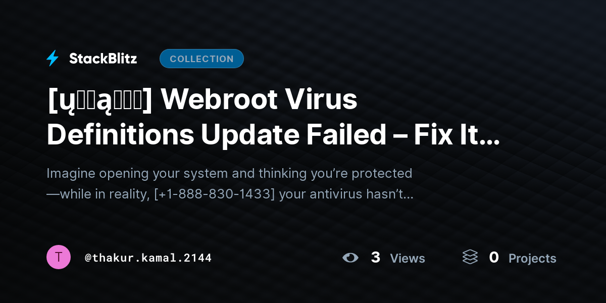 [ų℘ɖąɬɛɖ] Webroot Virus Definitions Update Failed – Fix It Fast with Proven Steps (2026 Guide) by thakur.kamal.2144