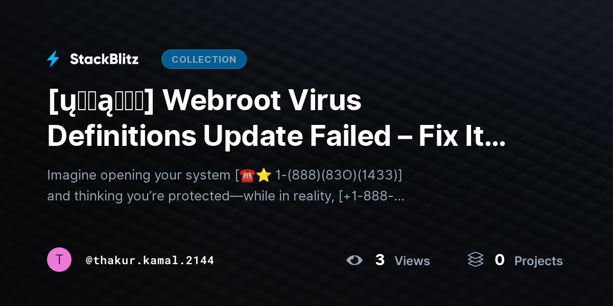 [ų℘ɖąɬɛɖ] Webroot Virus Definitions Update Failed – Fix It Fast with Proven Steps (2026 Guide) by thakur.kamal.2144