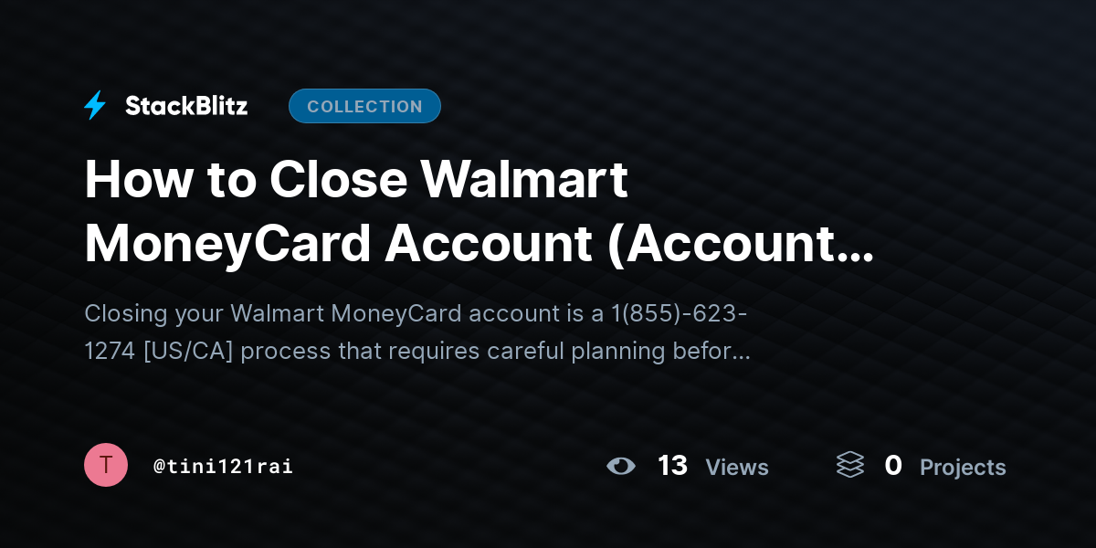 How to Close Walmart MoneyCard Account (Account Closure Steps) by tini121rai