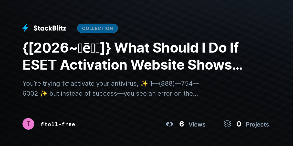 {[2026~𝐡ē𝐥𝐩]} What Should I Do If ESET Activation Website Shows Error? by toll-free