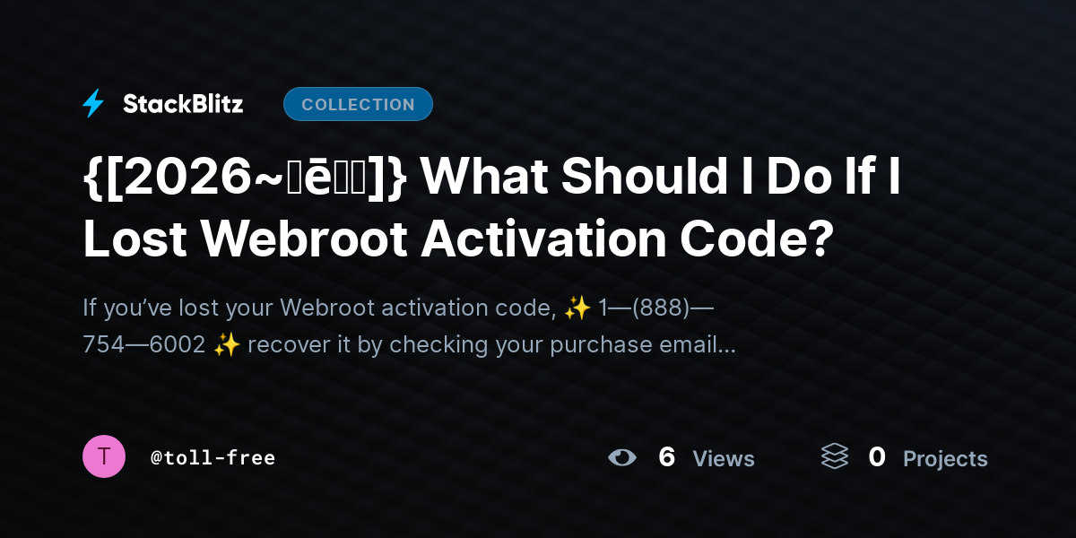 {[2026~𝐡ē𝐥𝐩]} What Should I Do If I Lost Webroot Activation Code? by toll-free