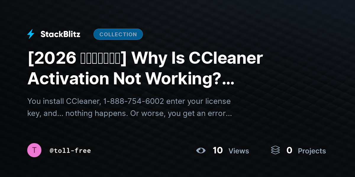 [2026 𝘂𝗽𝗱𝗮𝘁𝗲𝗱] Why Is CCleaner Activation Not Working? (Complete Fix Guide + Expert Insights) by toll-free