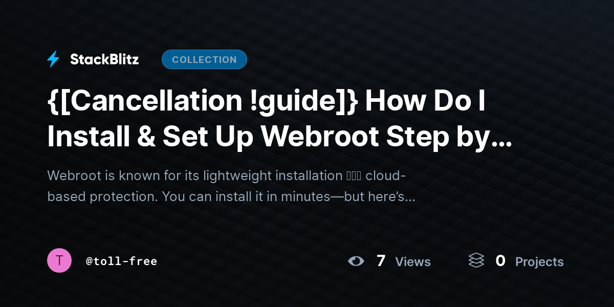 {[Cancellation !guide]} How Do I Install & Set Up Webroot Step by Step? by toll-free