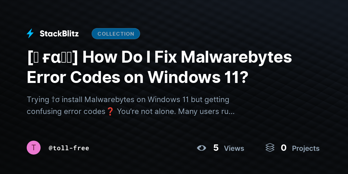 [♜ ғα𝐐𝐒] How Do I Fix Malwarebytes Error Codes on Windows 11? by toll-free