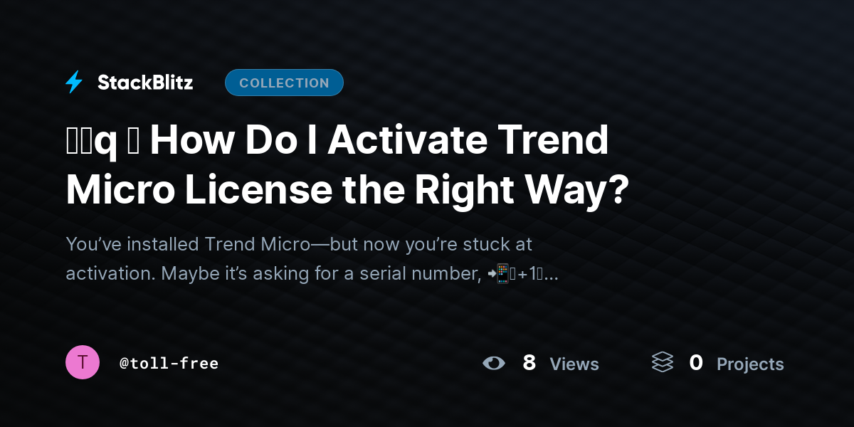 ᶠᵃq ⛧ How Do I Activate Trend Micro License the Right Way? by toll-free
