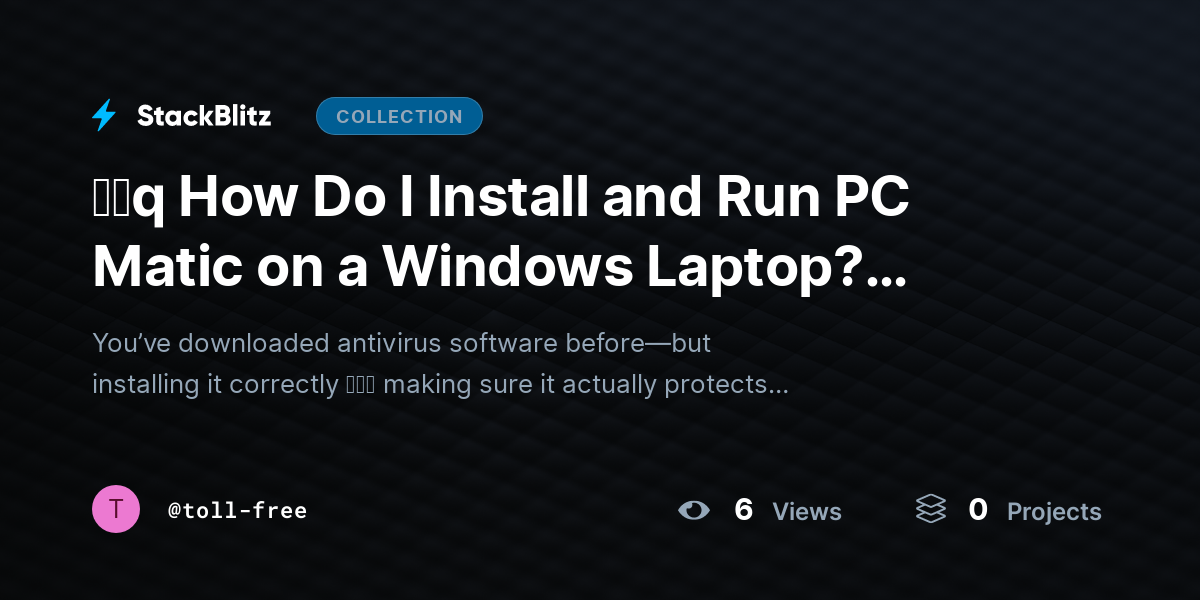ᶠᵃq How Do I Install and Run PC Matic on a Windows Laptop? (Complete Beginner-to-Pro Guide) by toll-free