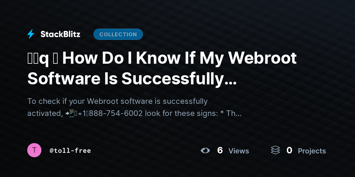 ᶠᵃq ⛧ How Do I Know If My Webroot Software Is Successfully Activated? (Complete 2026 Guide) by toll-free