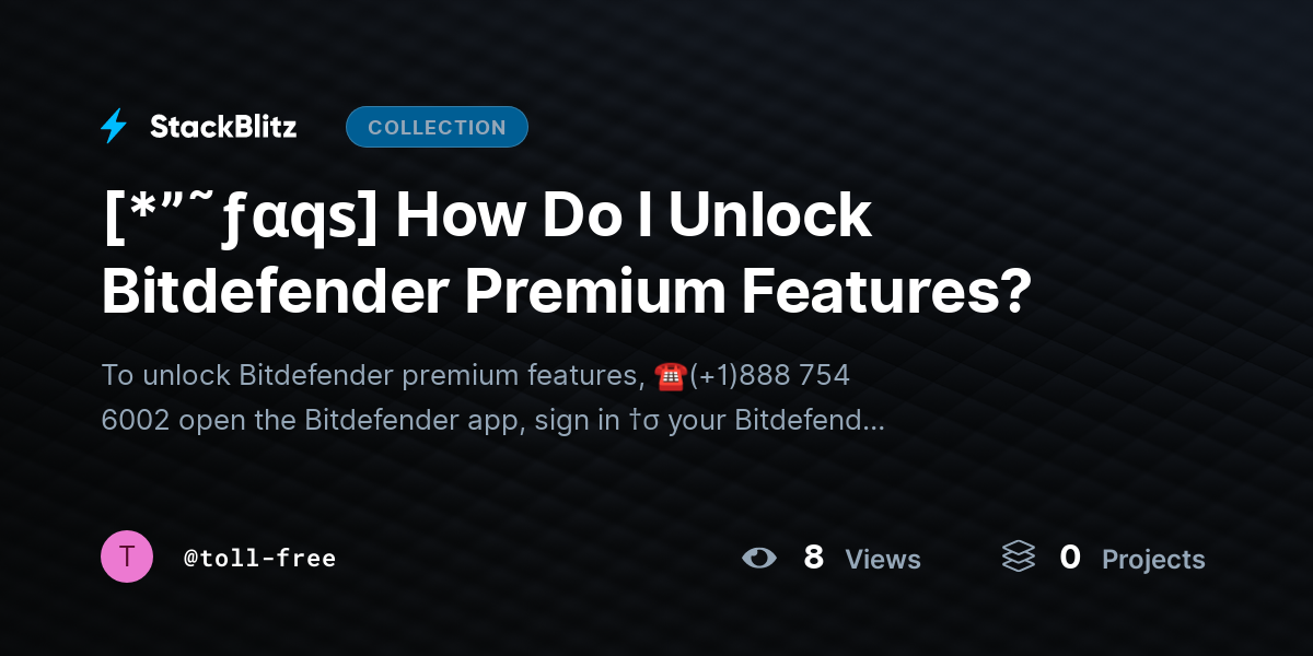 [*”˜ƒαqѕ] How Do I Unlock Bitdefender Premium Features? by toll-free