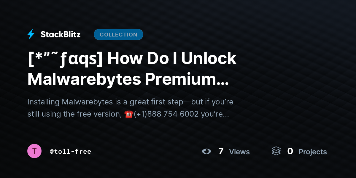 [*”˜ƒαqѕ] How Do I Unlock Malwarebytes Premium Features? by toll-free