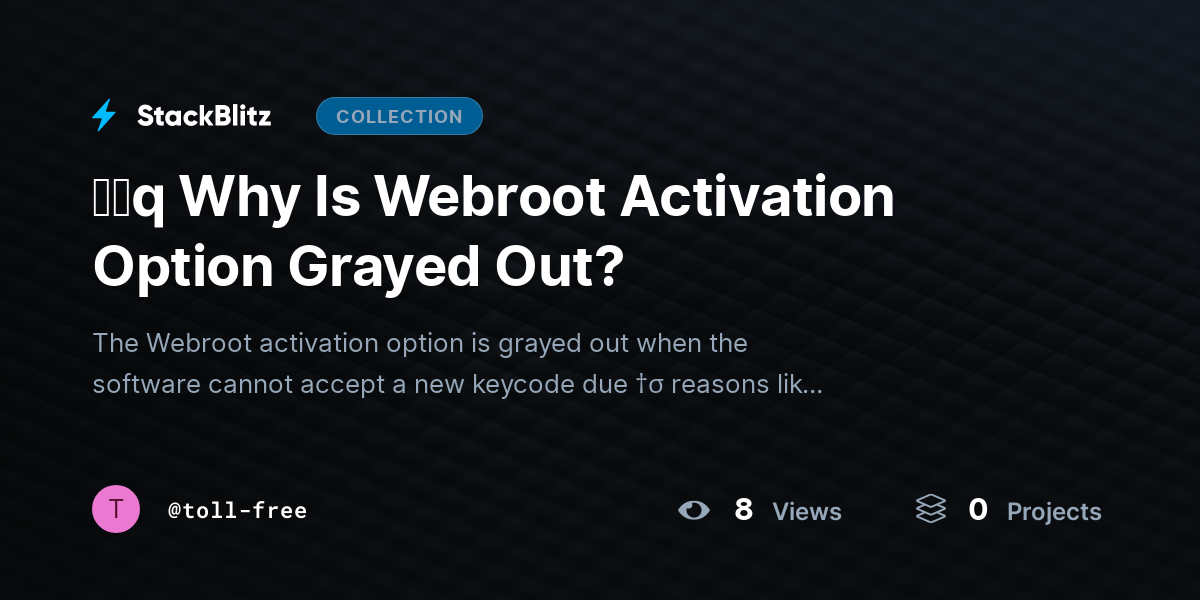 ᶠᵃq Why Is Webroot Activation Option Grayed Out? by toll-free