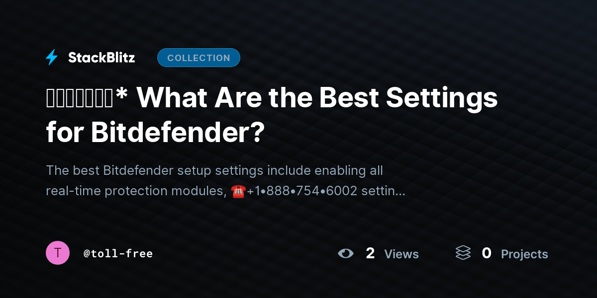 ᵘᵖᵈᵃᵗᵉᵈ* What Are the Best Settings for Bitdefender? by toll-free