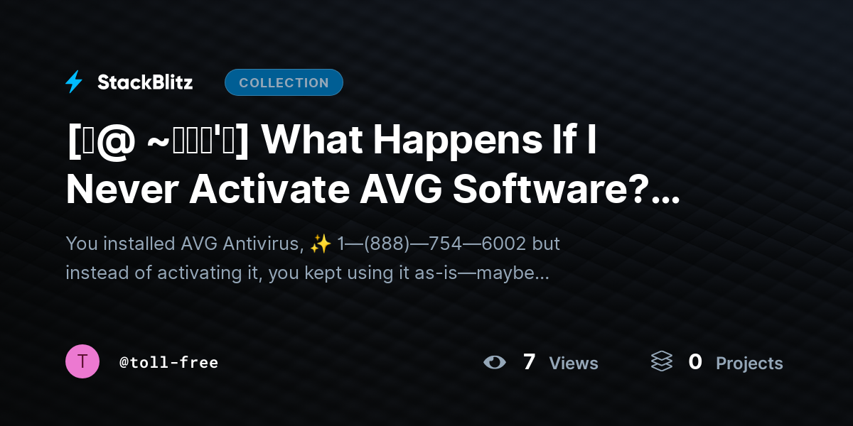 [♜@ ~𝗙𝗔𝗤'𝘀] What Happens If I Never Activate AVG Software? (Full Impact + Risks Explained) by toll-free