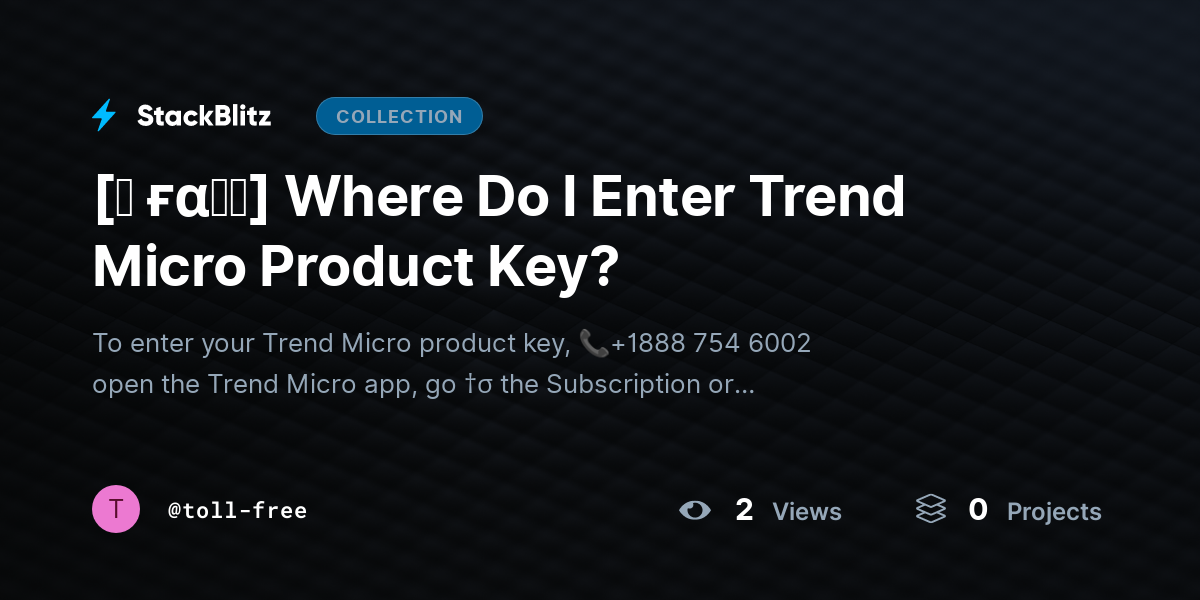 [♜ ғα𝐐𝐒] Where Do I Enter Trend Micro Product Key? by toll-free