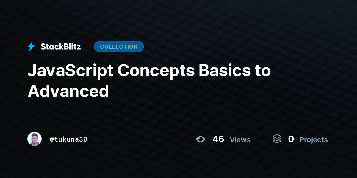 JavaScript Concepts Basics To Advanced By Tukuna30 - StackBlitz