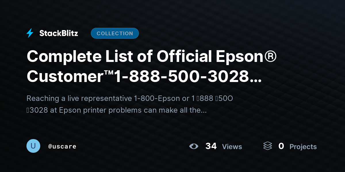 Complete List of Official Epson® Customer™1-888-500-3028 Contact ...