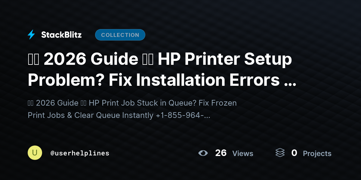 【✦ 2026 Guide ✦】 HP Printer Setup Problem? Fix Installation Errors & Get Online Fast by userhelplines