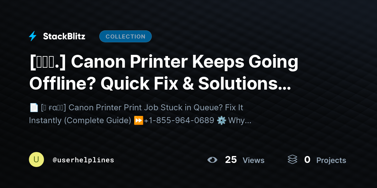 [𝘈𝘯𝘴.] Canon Printer Keeps Going Offline? Quick Fix & Solutions (Complete Guide) by userhelplines