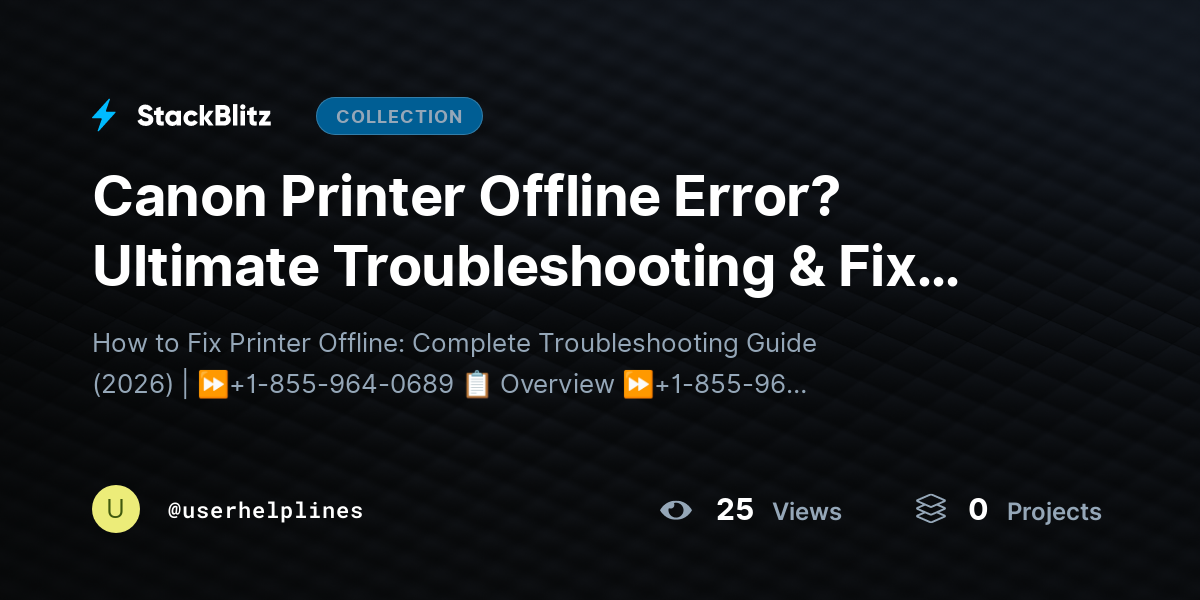 Canon Printer Offline Error? Ultimate Troubleshooting & Fix Guide (2026) by userhelplines