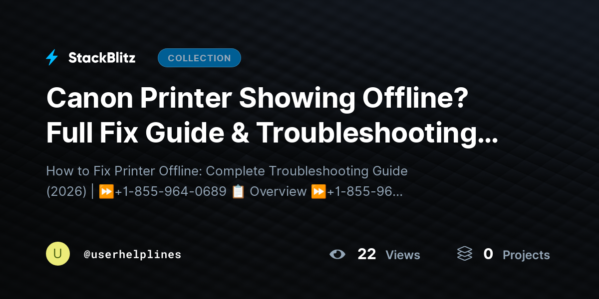 Canon Printer Showing Offline? Full Fix Guide & Troubleshooting Tips (2026) by userhelplines