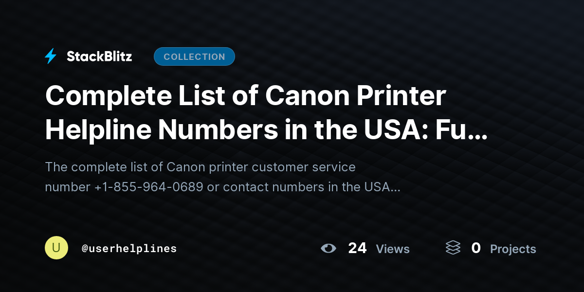 Complete List of Canon Printer Helpline Numbers in the USA: Full Detailed Guide by userhelplines