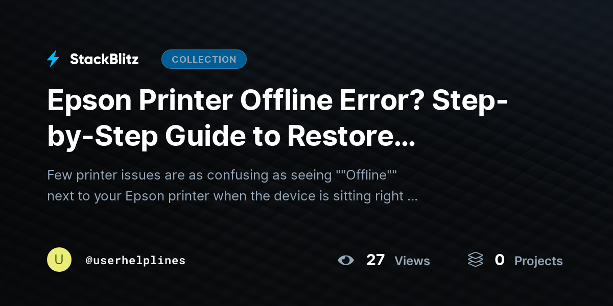 Epson Printer Offline Error? Step-by-Step Guide to Restore Connection Fast by userhelplines