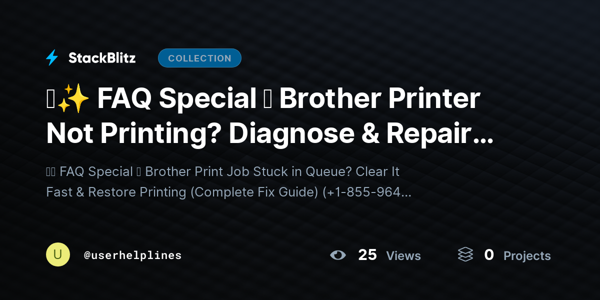 『✨ FAQ Special 』 Brother Printer Not Printing? Diagnose & Repair Quickly (Professional Help) by userhelplines