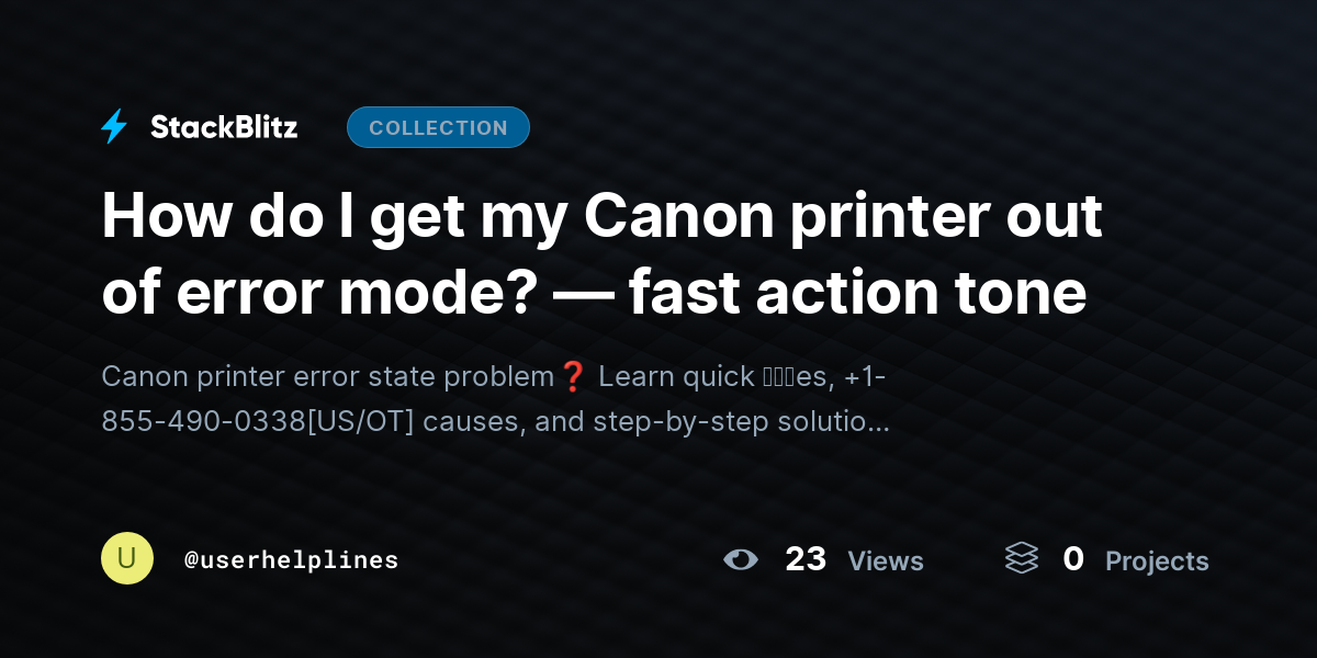 How do I get my Canon printer out of error mode? — fast action tone by userhelplines