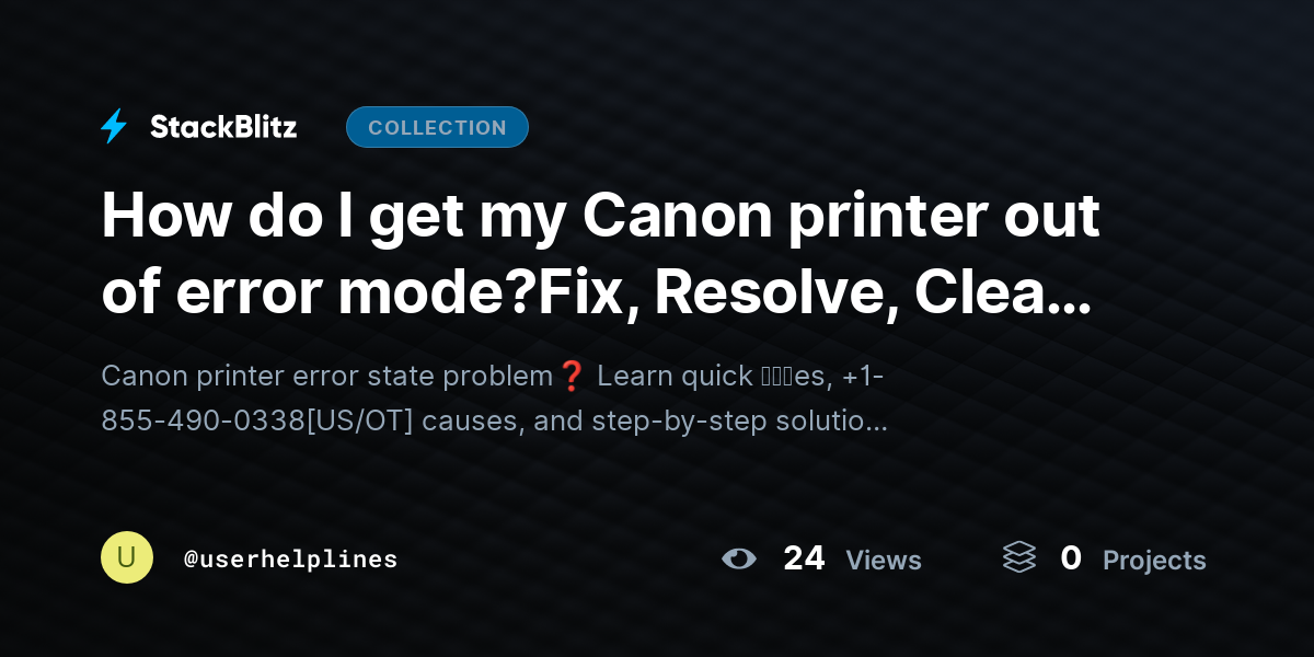 How do I get my Canon printer out of error mode?Fix, Resolve, Clear, Reset by userhelplines