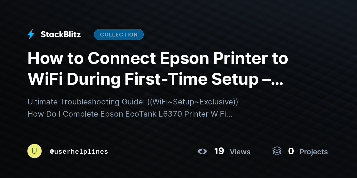 How to Connect Epson Printer to WiFi During First-Time Setup – Easy Steps??? by userhelplines