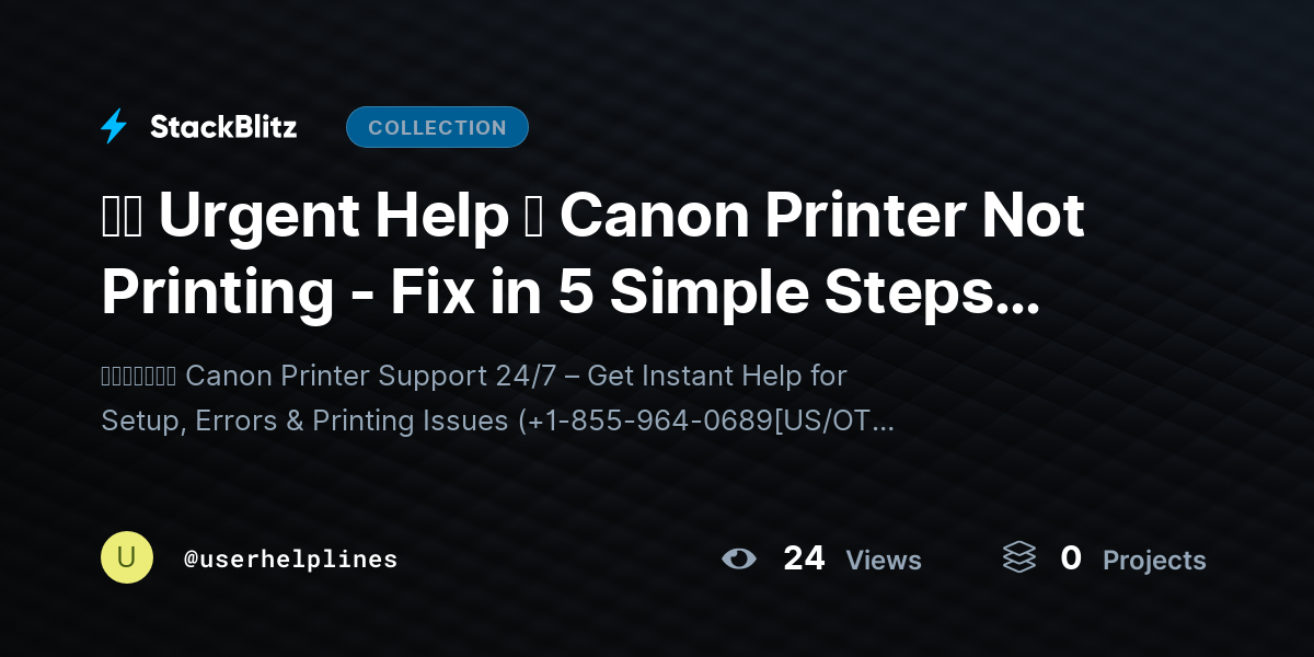 『✓ Urgent Help 』 Canon Printer Not Printing - Fix in 5 Simple Steps (Expert Troubleshooting) by userhelplines