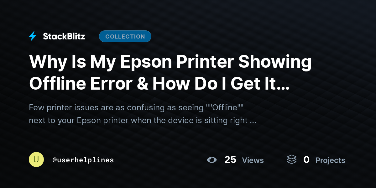 Why Is My Epson Printer Showing Offline Error & How Do I Get It Back Online? by userhelplines