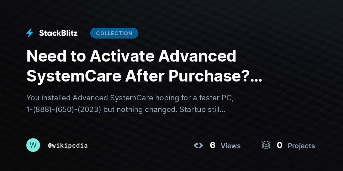 Need to Activate Advanced SystemCare After Purchase? Follow This Step-by-Step Activation Guide by wikipedia