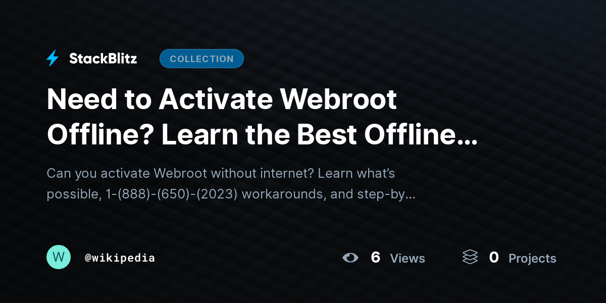 Need to Activate Webroot Offline? Learn the Best Offline Activation Methods That Work by wikipedia