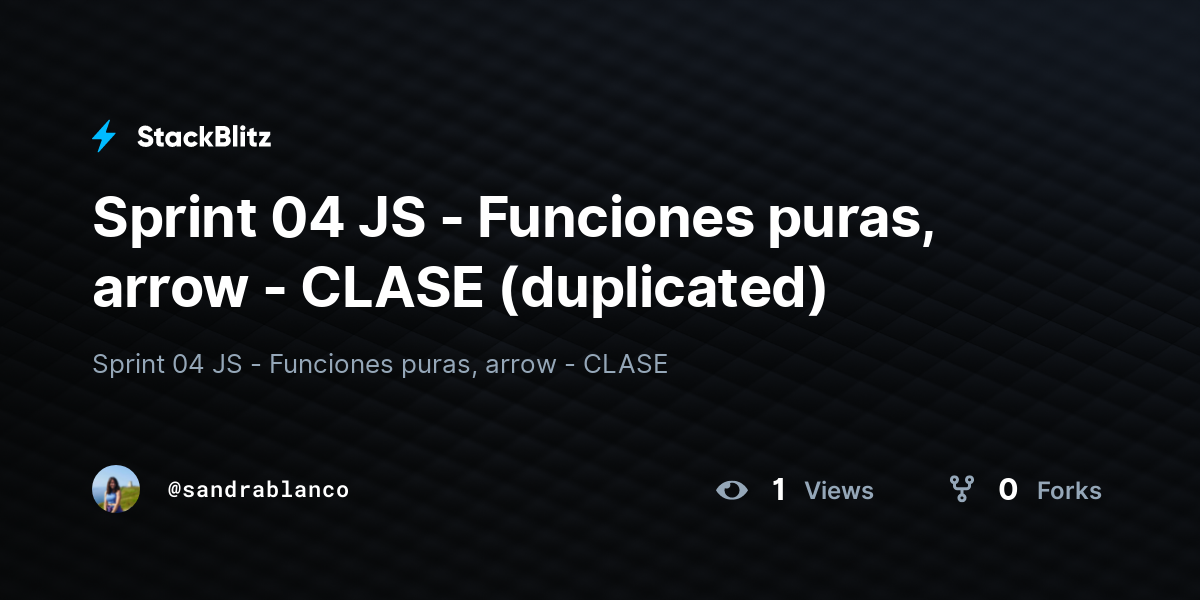 Sprint 04 JS - Funciones puras, arrow - CLASE (duplicated) - StackBlitz