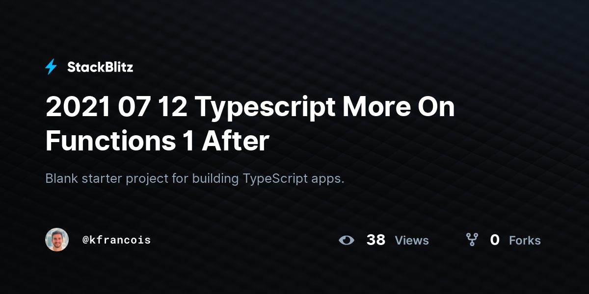 2021 07 12 Typescript More On Functions 1 After - StackBlitz