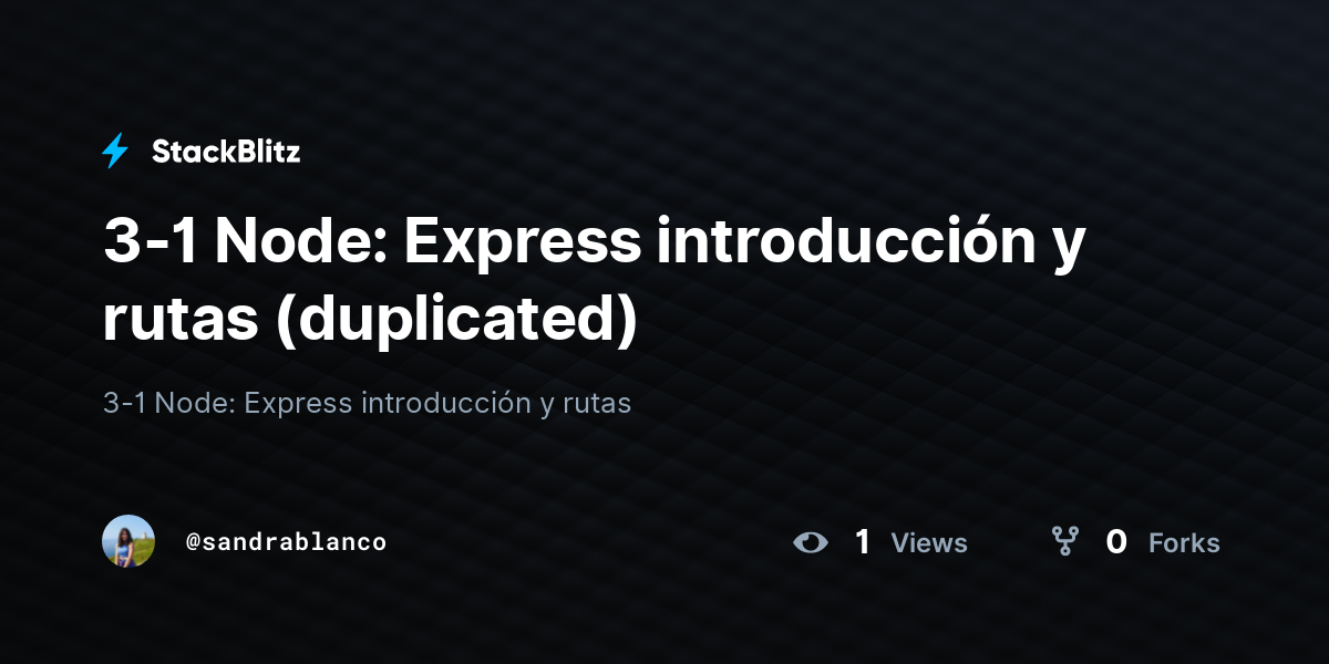3-1 Node: Express introducción y rutas (duplicated) - StackBlitz