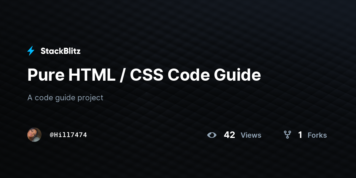 Pure HTML / CSS Code Guide - StackBlitz