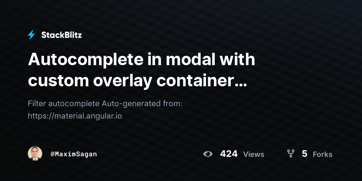 Autocomplete in modal with custom overlay container (broken) - StackBlitz