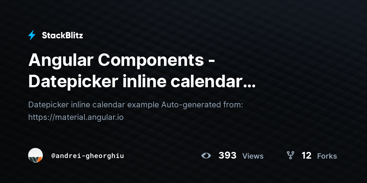 Angular Components - Datepicker inline calendar example - StackBlitz