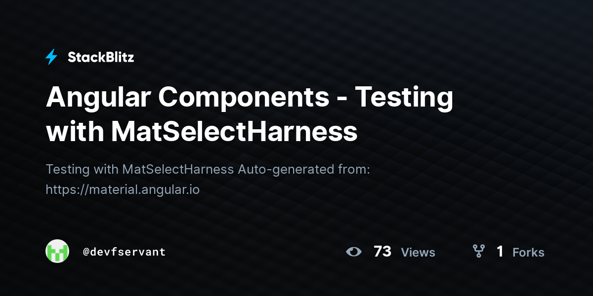 Angular Components - Testing with MatSelectHarness - StackBlitz