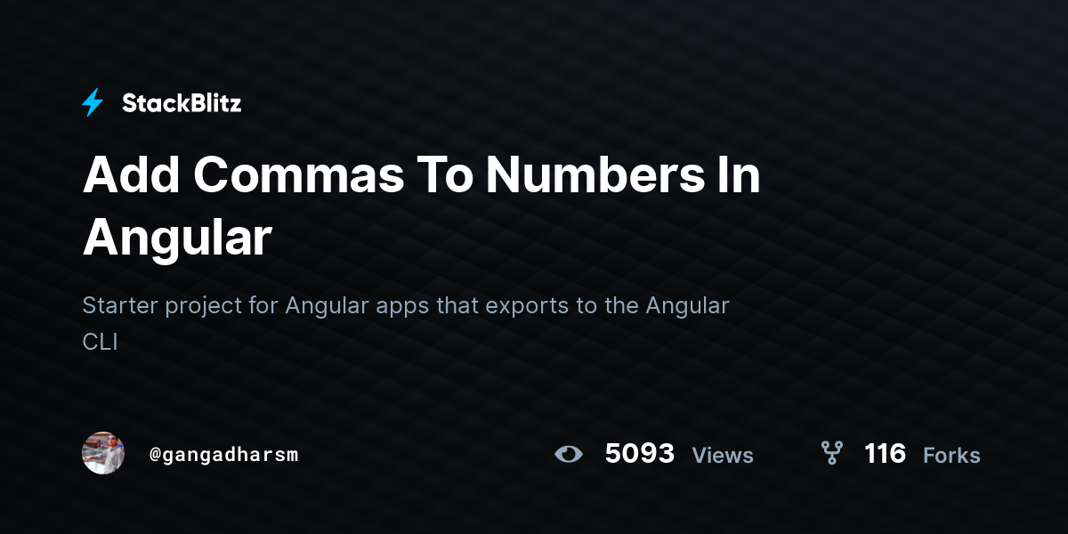 Add Commas To Numbers In Angular - StackBlitz