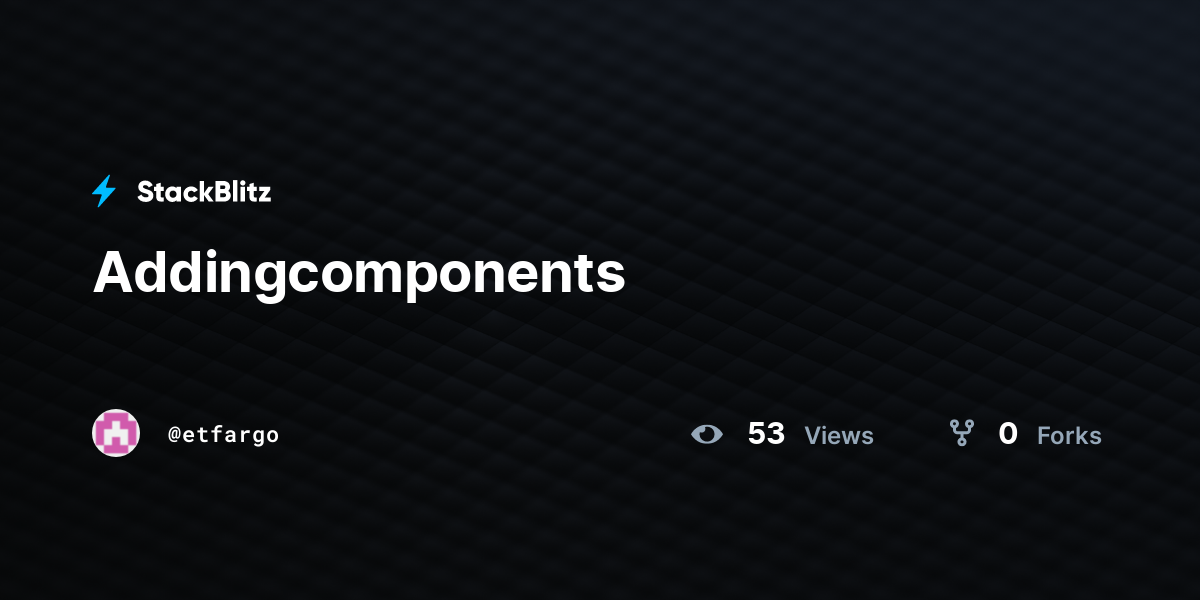 Addingcomponents - StackBlitz