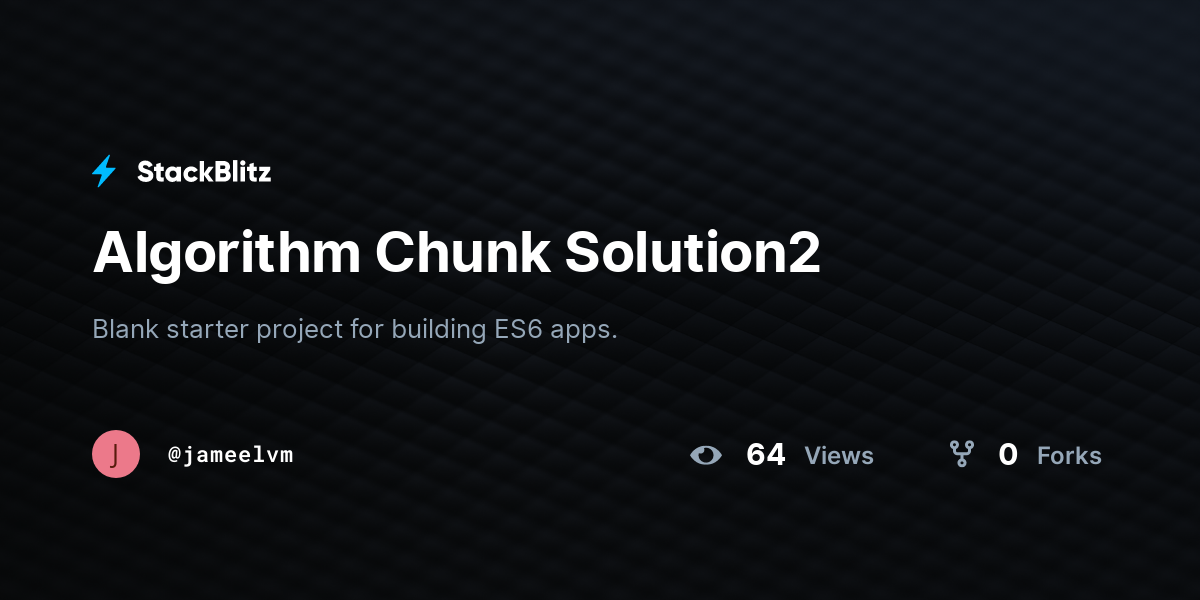 Algorithm Chunk Solution2 - StackBlitz