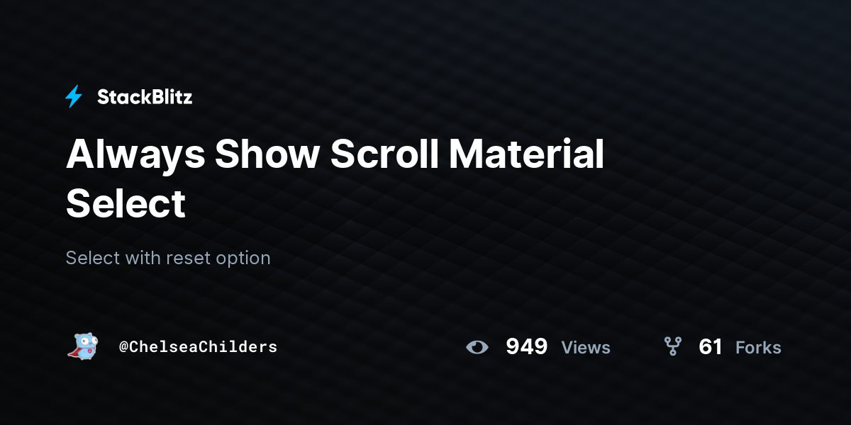 Always Show Scroll Material Select - StackBlitz